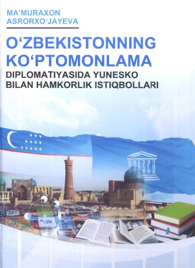 O'zbekistonning ko'ptomonlama diplomatiyasida Yunesko bilan hamkorlik istiqbollari
