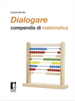 <i>Dialogare</i>: compendio di matematica