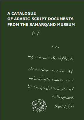 A Catalogue of Arabic-Script Documents from the Samarqand Museum