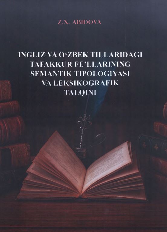 Ingliz va o'zbek tillaridagi tafakkur fe'llarining semantik tipologiyasi va leksikografik talqini